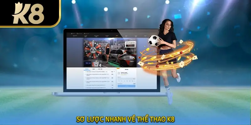 Sơ lược nhanh về thể thao K8